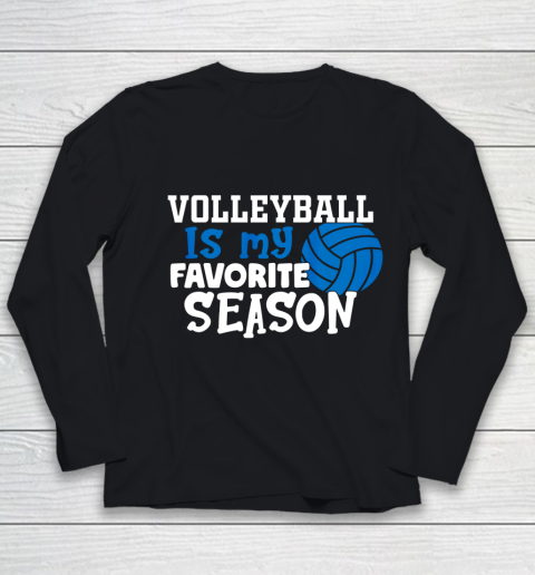 Volleyball Is My Favorite Season Volleyball Team Gifts Youth Long Sleeve