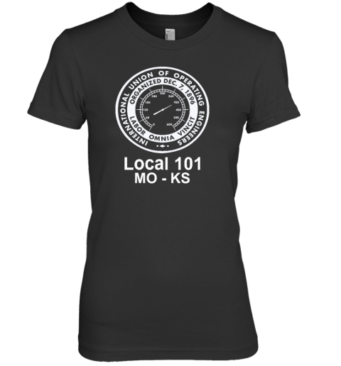 International Union Of Operating Engineers Local 101 Mo Ks Premium Women's T