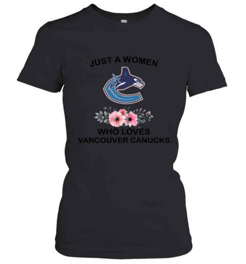 NHL Just A Woman Who Loves Vancouver Canucks Hockey Sports Women's T-Shirt