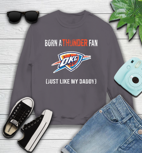 NBA Oklahoma City Thunder Loyal Fan Just Like My Daddy Basketball Shirt Youth Sweatshirt 4