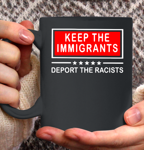Keep The Immigrants Ceramic Mug 11oz