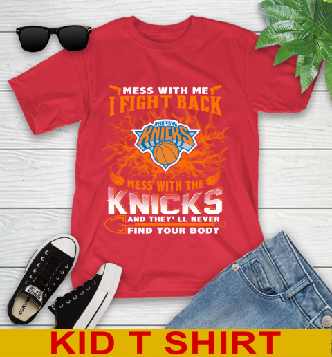 NBA Basketball New York Knicks Mess With Me I Fight Back Mess With My Team And They'll Never Find Your Body Shirt Youth T-Shirt 11