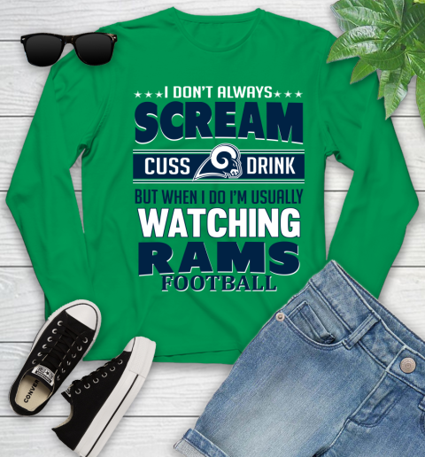 Los Angeles Rams NFL Football I Scream Cuss Drink When I'm Watching My Team Youth Long Sleeve 7