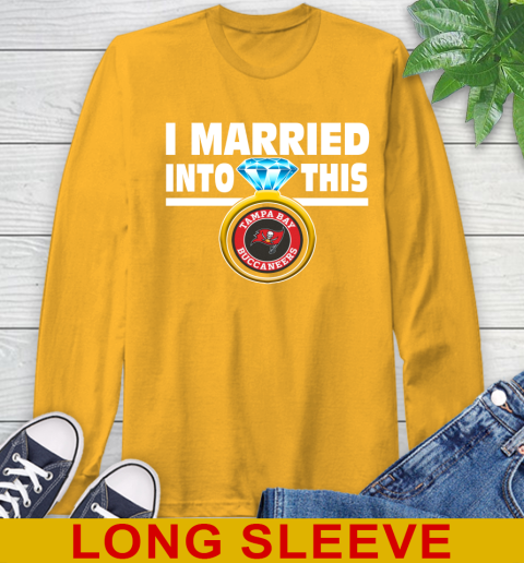 Tampa Bay Buccaneers NFL Football I Married Into This My Team Sports Long Sleeve T-Shirt 2