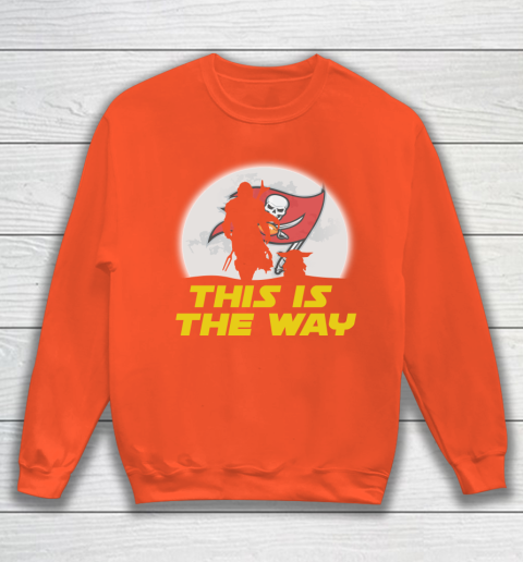 Tampa Bay Buccaneers NFL Football Star Wars Yoda And Mandalorian This Is The Way Sweatshirt 3