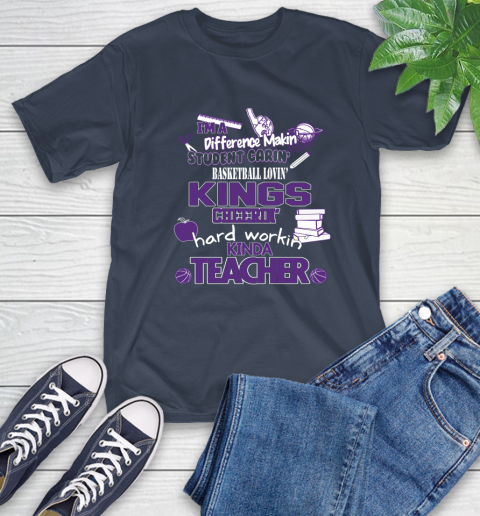 Sacramento Kings NBA I'm A Difference Making Student Caring Basketball Loving Kinda Teacher T-Shirt 3