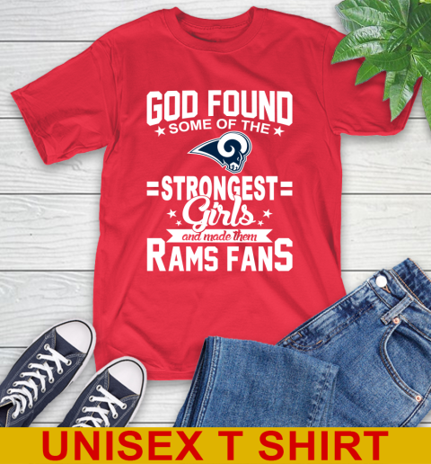 Los Angeles Rams NFL Football God Found Some Of The Strongest Girls Adoring Fans T-Shirt 12