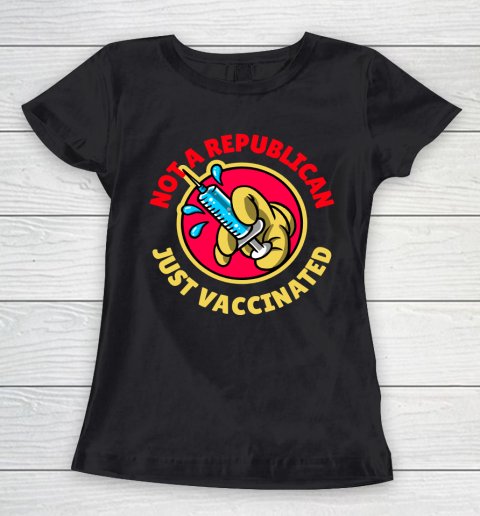 Not A Republican Just Vaccinated Tee Women's T-Shirt