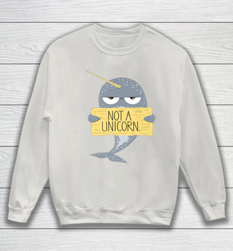 Not A Unicorn Cute Funny Narwhal Graphic Sweatshirt 10