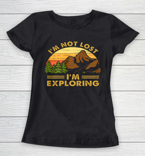 I m Not Lost I m Exploring Camping Camper Funny Hiking Women's T-Shirt