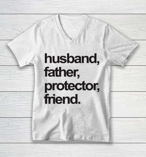 Father's Day Funny Gift Ideas Apparel  FATHER, HUSBAND, PROTECTOR, FRIEND. V-Neck T-Shirt