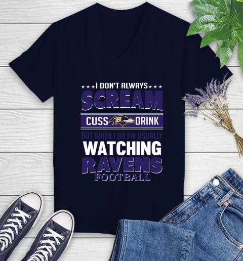 Baltimore Ravens NFL Football I Scream Cuss Drink When I'm Watching My Team Women's V-Neck T-Shirt 2