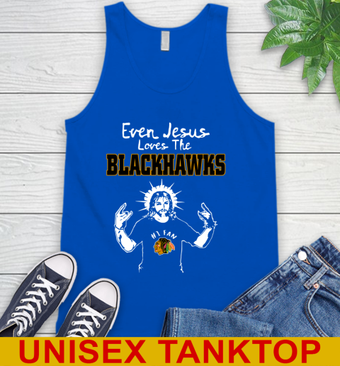 Chicago Blackhawks NHL Hockey Even Jesus Loves The Blackhawks Shirt Tank Top 4