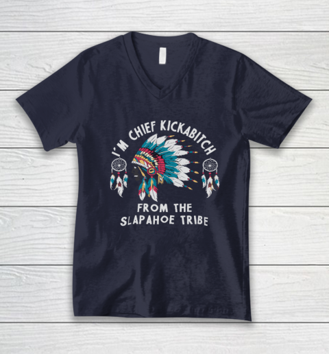 Chief Kickabitch Slapahoe Tribe Funny Native V-Neck T-Shirt 2