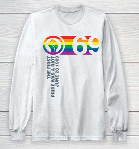 The First Pride Was A Riot June 28 1969 LGBT Gay Long Sleeve T-Shirt