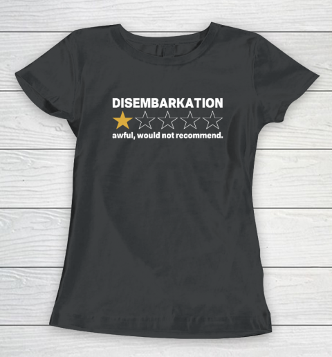Disembarkation Awful Would Not Recommend Women's T-Shirt