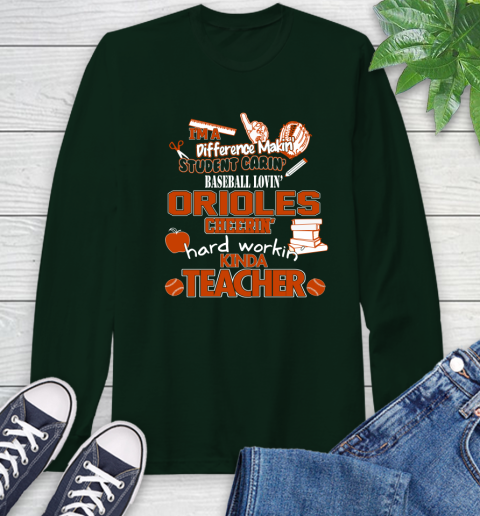 Baltimore Orioles MLB I'm A Difference Making Student Caring Baseball Loving Kinda Teacher Long Sleeve T-Shirt 7