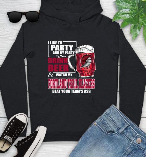 NBA Drink Beer and Watch My Portland Trail Blazers Beat Your Team's Ass Basketball Youth Hoodie