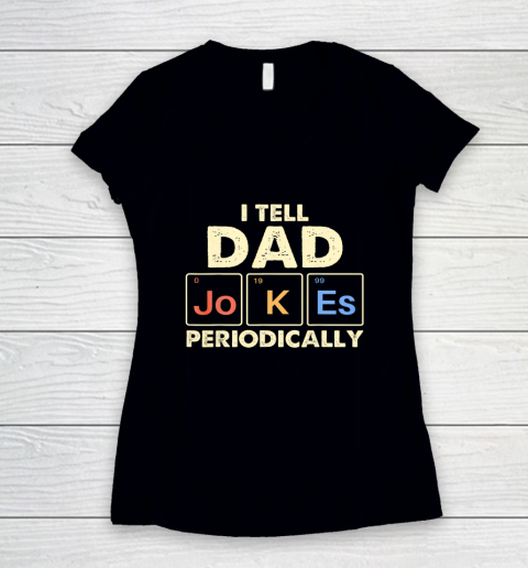 I Tell Dad Jokes Periodically Women's V-Neck T-Shirt