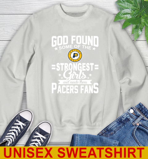 Indiana Pacers NBA Basketball God Found Some Of The Strongest Girls Adoring Fans Sweatshirt 5