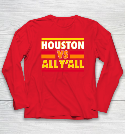 Houston Vs. All Y'all  Houston Baseball Long Sleeve T-Shirt 6