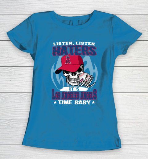 Listen Haters It is ANGELS Time Baby MLB Women's T-Shirt 6