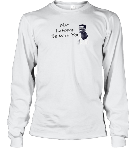 May Laforge Be With You Long Sleeve T