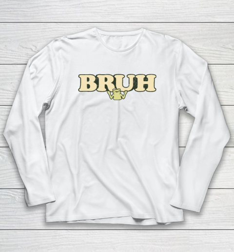 Bruh Long Sleeve T-Shirt