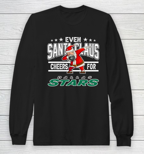 Dallas Stars Even Santa Claus Cheers For Christmas NHL Long Sleeve T-Shirt