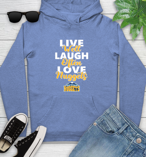 NBA Basketball Denver Nuggets Live Well Laugh Often Love Shirt Youth Hoodie 11