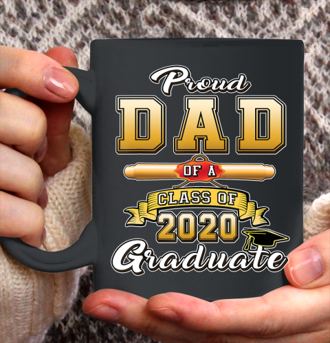Father gift shirt Proud Dad Of A 2020 Graduate Shirt Senior Class of 2020 Dad T Shirt Ceramic Mug 11oz