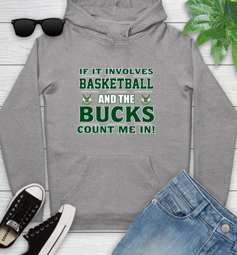 NBA If It Involves Basketball And Milwaukee Bucks Count Me In Sports Youth Hoodie 6