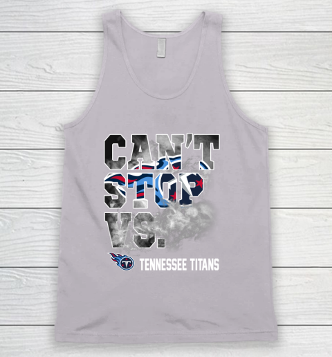 NFL Tennessee Titans Can't Stop Vs Tank Top 3