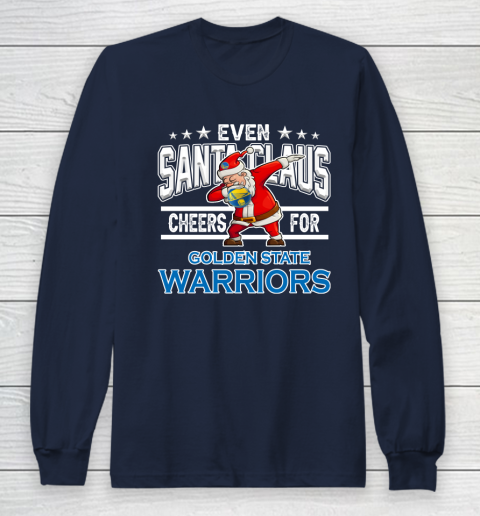Golden State Warriors Even Santa Claus Cheers For Christmas NBA Long Sleeve T-Shirt 2
