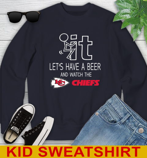 Kansas City Chiefs Football NFL Let's Have A Beer And Watch Your Team Sports Youth Sweatshirt 2