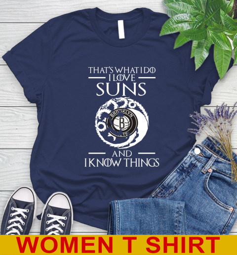 Brooklyn Nets NBA Basketball That's What I Do I Love My Team And I Know Things Game Of Thrones 96