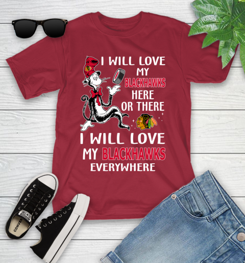 NHL Hockey Chicago Blackhawks I Will Love My Blackhawks Everywhere Dr Seuss Shirt Youth T-Shirt 12