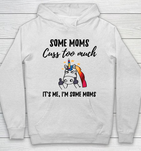 Mother's Day Funny Gift Ideas Apparel  Moms cuss too much T Shirt Hoodie