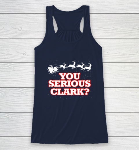 Christmas Vacation You Serious Clark Racerback Tank 8
