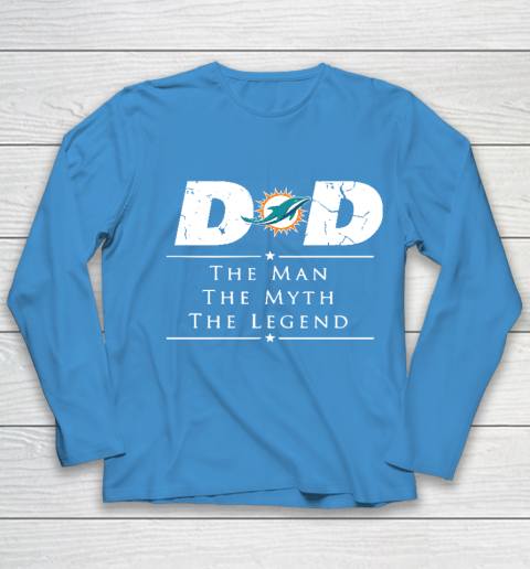 Miami Dolphins NFL Football Dad The Man The Myth The Legend Youth Long Sleeve 5
