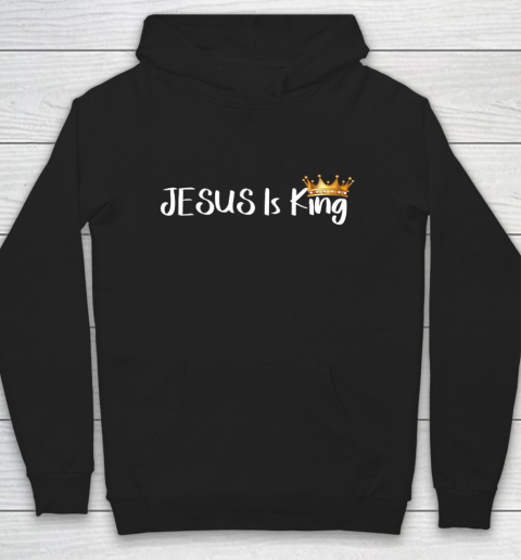 Jesus Is King Shirt Religious Christian Hoodie