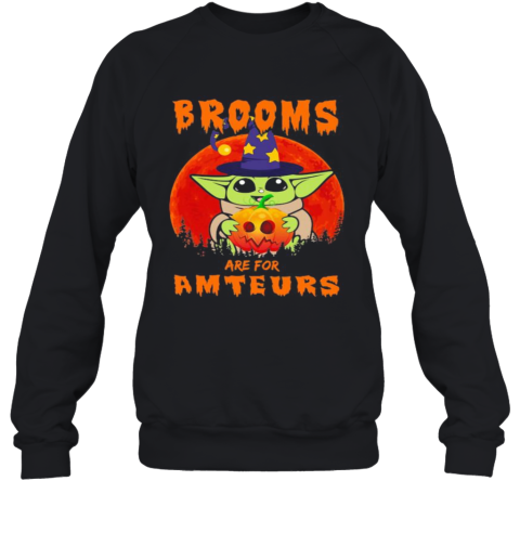 Halloween Witch Brooms Are For Amateurs Sunset Sweatshirt