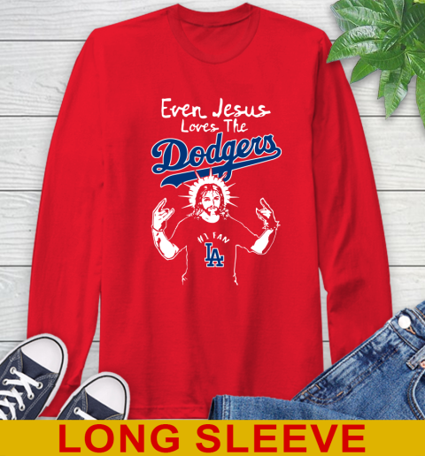 Los Angeles Dodgers MLB Baseball Even Jesus Loves The Dodgers Shirt Long Sleeve T-Shirt 12