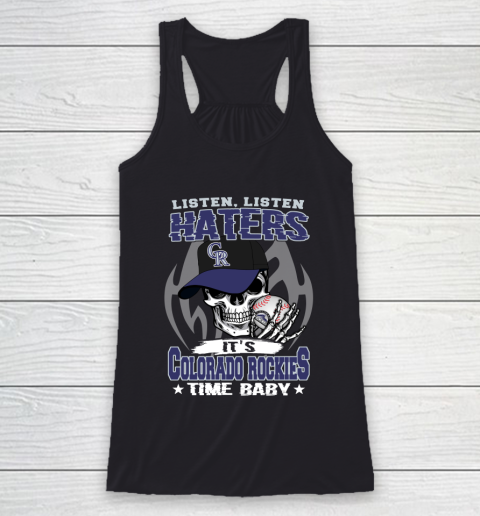 Listen Haters It is ROCKIES Time Baby MLB Racerback Tank