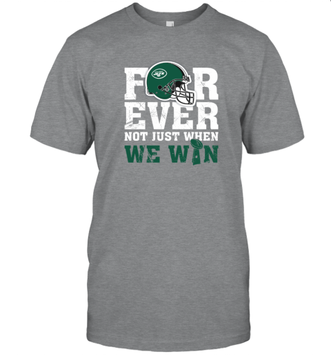 cu8i nfl forever new york jets not just when we win classic t shirt 2 front sport grey