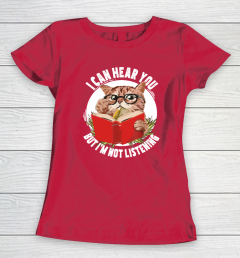Funny Cat I Can Hear You But I'm Listening Women's T-Shirt 7
