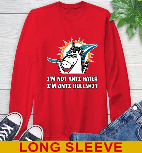 Miami Dolphins NFL Football Unicorn I'm Not Anti Hater I'm Anti Bullshit Long Sleeve T-Shirt 10