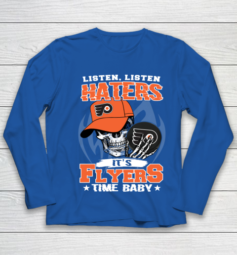 Listen Haters It is FLYERS Time Baby NHL Youth Long Sleeve 7