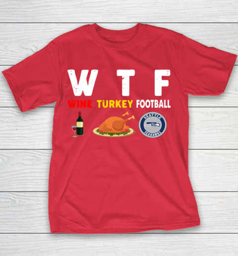 Seattle Seahawks Giving Day WTF Wine Turkey Football NFL Youth T-Shirt 7