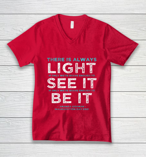 Amanda Gorman Quote There is Always Light if We re Brave V-Neck T-Shirt 6